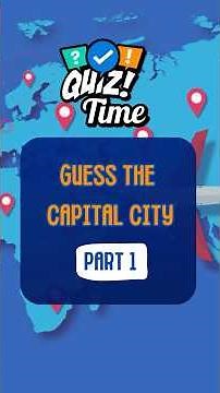 Part 1:🌍 World Capital Quiz Challenge | Can You Name These Capital Cities?