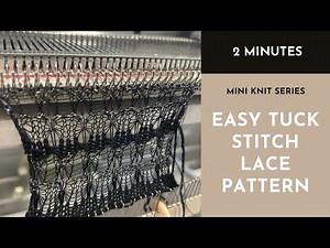 Domestic Machine Knitting - Easy tuck stitch lace pattern