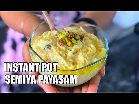 Instant Pot Semiya Payasam | Vermicelli Pudding | Quick and Easy