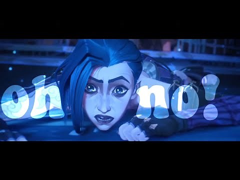 oh no! // jinx arcane AMV