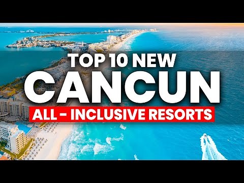 NEW | Top 10 BEST All Inclusive Resorts in Cancun Mexico (2025)