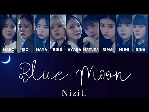 NiziU 【 Blue Moon 】パート分け/歌割り フルサイズ