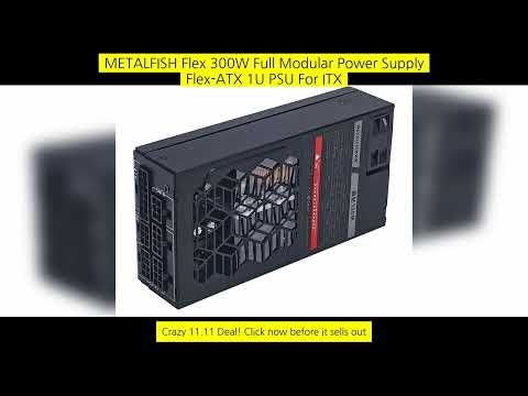 Metalfish Flex 300W Full Modular Power Supply Flex-Atx 1U Psu For Itx Mini Pc