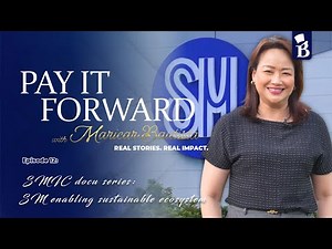 Pay it Forward w/ Maricar Bautista | Ep 12: SMIC Docu Series — SM enabling a sustainable ecosystem