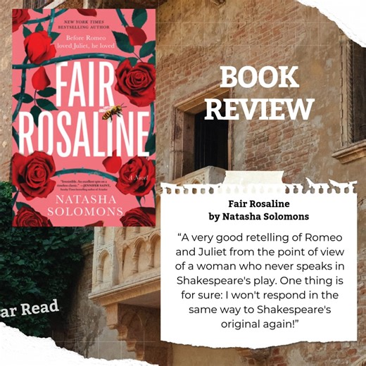 Anne Brooke Books on Instagram: "Fair Rosaline by Natasha Solomons Blurb: The first time Romeo Montague sees young Rosaline Capulet he falls instantly in love. Rosaline, headstrong and independent, is unsure of Romeo's attentions but with her father determined that she join a convent, this handsome and charming stranger offers her the chance of a different life. Soon though, Rosaline begins to doubt all that Romeo has told her. She breaks off the match, only for Romeo's gaze to turn towards her 