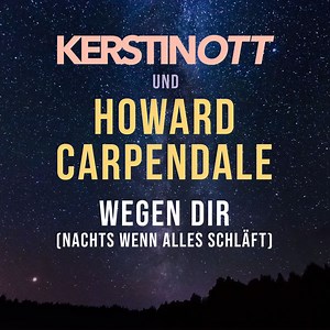 Kerstin Ott Und Howard Carpendale - Wegen Dir (Nachts Wenn Alles Schläft)