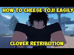 How to cheese Toji : Clover Retribution