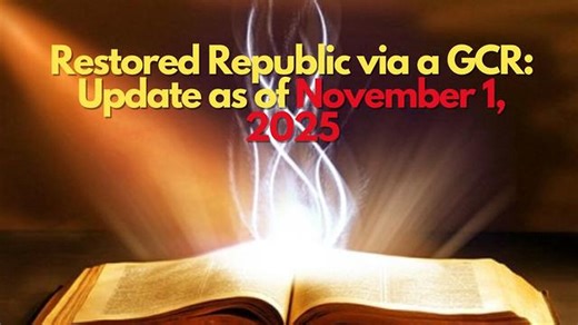 Restored Republic via a GCR: Update as of November 1, 2025