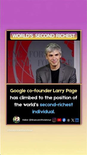 Larry Page climbs to the world’s second-richest spot—innovation and wealth creation in action.