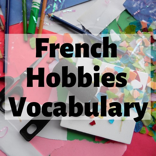 French Hobbies Vocabulary | FrenchLearner