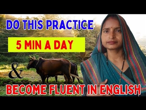 5 minutes a day practice made me fluent in English 👍 How 🤷🤷🤷🤷to speak English