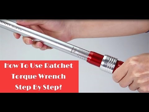 How to use Ratchet Torque Wrench step by step?