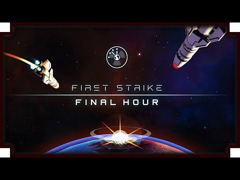 First Strike: Final Hour - (Real Time Strategy Nuclear War Game)