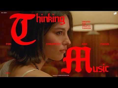 thinking music for creativity and focus
