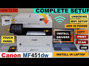 Canon Imageclass MF451dw Setup, Load Paper, WiFi Setup, Install In Phone & Windows, Print & Scan !!