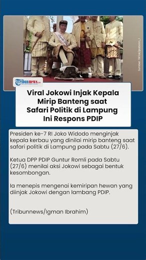 Viral Jokowi Injak Kepala Mirip Banteng saat Safari Politik di Lampung, Ini Respons PDIP