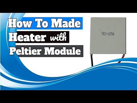 The Best Way to Make a Heater with Peltier Module