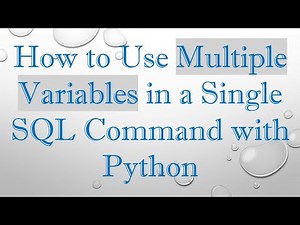 How to Use Multiple Variables in a Single SQL Command with Python