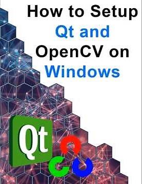 How to Set Up Qt and OpenCV on Windows to Create High-Performance Computer Vision Applications