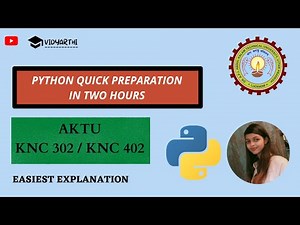 AKTU KNC 302/ KNC 402 | QUICK PREPARATION OF PYTHON PROGRAMMING FOR AKTU SEMESTERS | 2 HOURS