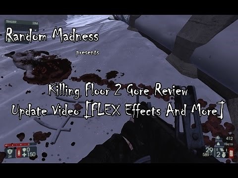 Killing Floor 2 Gore Review Update Video [FLEX Effects and More]