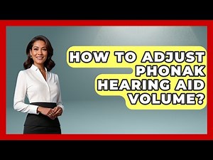 How To Adjust Phonak Hearing Aid Volume? - Ear Nose Throat Expert
