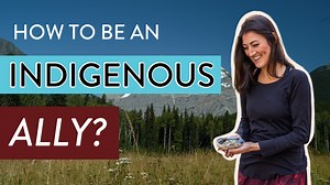 How to Be An Indigenous Ally (and Avoid Cultural Appropriation)