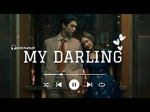 My Darling - Romantic Love Songs | Love and Romantic Playlist