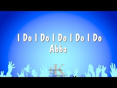 I Do I Do I Do I Do I Do - Abba (Karaoke Version)
