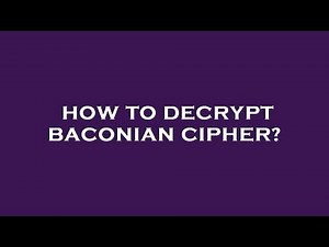 How to decrypt baconian cipher?