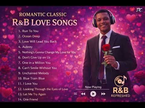 1 HOUR OF ROMANTIC CLASSIC R&B LOVE SONGS 💕 | TIMELESS LOVE SONGS (R&B REFRESHED)