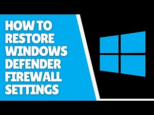 How to Restore Windows Defender Firewall Settings in Windows 10