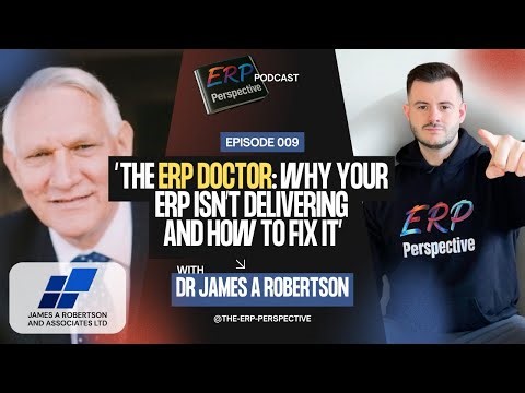 Why ERP Fails: Dr James A Robertson on Leadership, Engineering Thinking & Preventing Failure