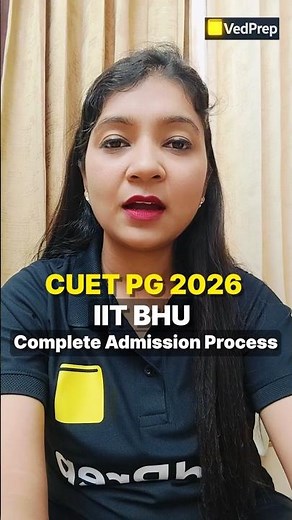 CUET PG 2026 | IIT BHU Complete Admission Process