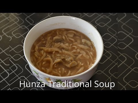 Hunza Traditional soup recipe | Authentic Hunza Traditional Soup Recipe
