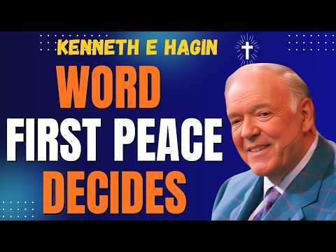 WORD FIRST, PEACE RULES – DISCERN GOD’S VOICE WITH CONFIDENCE | Kenneth E Hagin