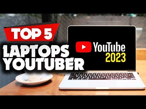 TOP 5: Best Laptops for YouTubers and Vloggers in 2023