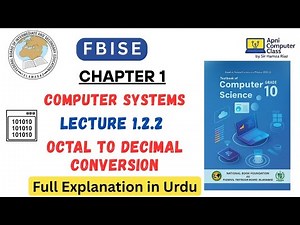 Lecture 1.2.2 | Octal to Decimal Conversion | Chapter 1 - Computer Science Class 10 | FBISE