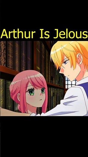 Arthur is jealous 🤣#arthur #marie #anime #mechanicalmarie #animeshorts #animeedit #shortanime #noah