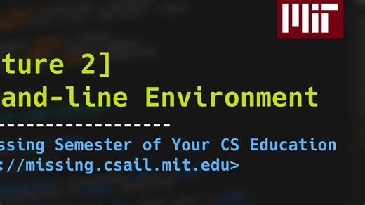 [双语]2026版"计算机教育中缺失的一课": 第二讲：命令行环境 | Missing Semester
