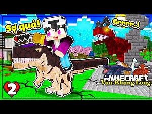 MINECRAFT VUA KHỦNG LONG * TẬP 2 | LỘC THỬ CHƠI LỚN CƯỠI KHỦNG LONG MỚI VÀ CÁI KẾT BẤT NGỜ