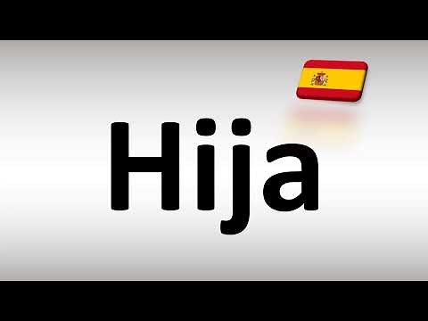 How to Pronounce Hija (Daughter) in Spanish