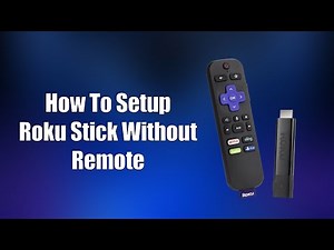 How To Setup Roku Stick Without Remote