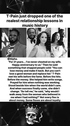 T-Pain just dropped one of the realest relationship lessons in music history
