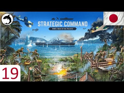 Strategic Command: WWII - War in The Pacific | Ep 19