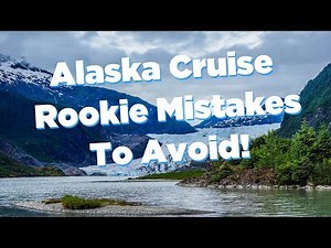 Alaska cruise mistakes to avoid!