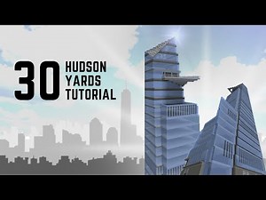 30 Hudson Yards Tutorial (Minecraft)