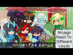 Ninjago Character React to Different Lloyd | Gacha | My AU