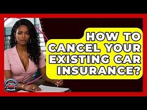 How To Cancel Your Existing Car Insurance? - Auto Coverage Explained
