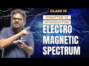 Electromagnetic Spectrum | Electromagnetic Waves Class 10 Physics Chapter 12